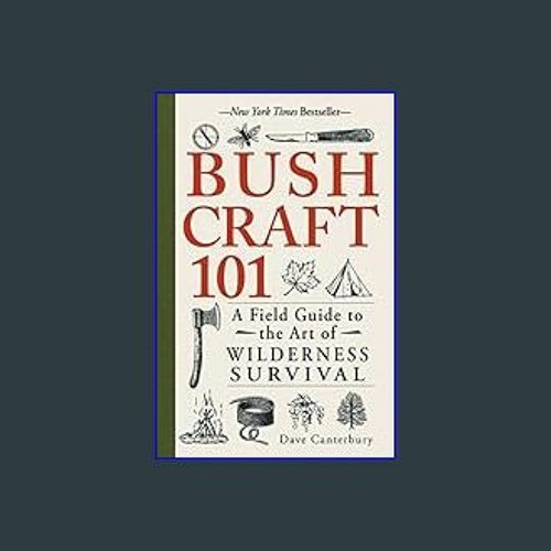 Stream Read PDF 📖 Bushcraft 101: A Field Guide to the Art of