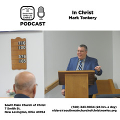 In Christ with Mark Tonkery - South Main Church of Christ Ohio