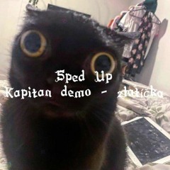 Kapitan demo - zlatíčka ( sped up )