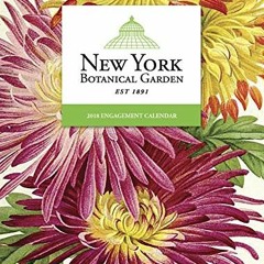 [GET] EPUB KINDLE PDF EBOOK New York Botanical Garden 2018 Calendar by  New York Botanical Garden �
