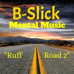 Ruff Road pt 2 (Mental Music)(EuroBeats)