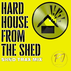 Hard House From The SHED