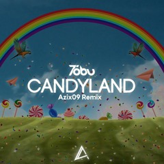 Tobu - Candyland (Azix09 Remix)