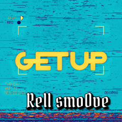 Get Up -Rell Smoove