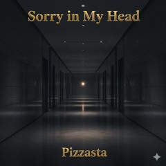 Saying Sorry In My Head