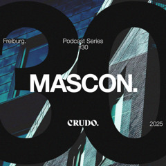 Crudo Podcast Series #30- MasCon