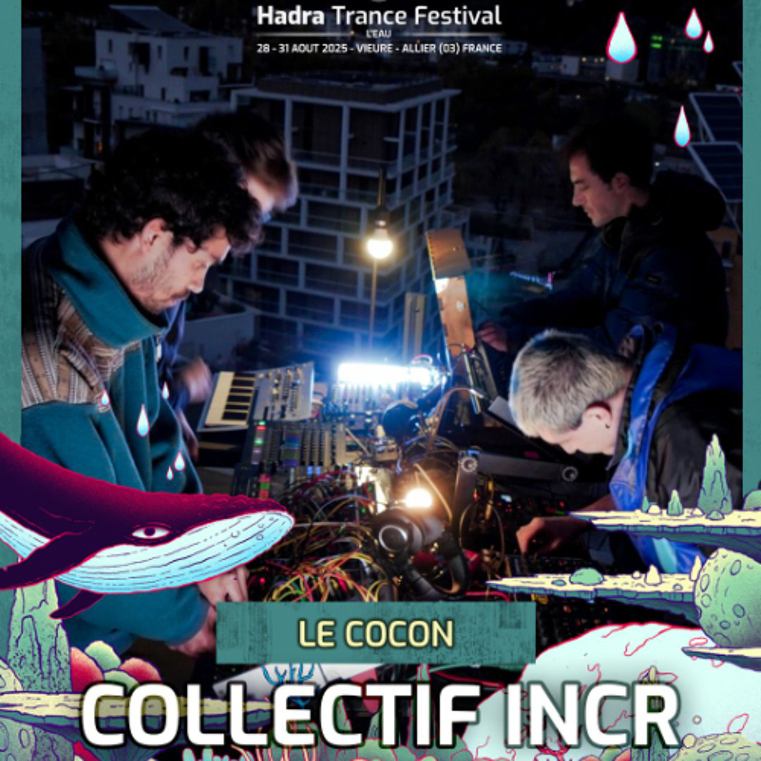 Stream COLLECTIF INCR | Hadra Trance Festival 2025 by Hadra Trance ...