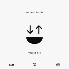 Win. Woo. Repeat. Volume x 33