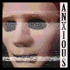 Anxious