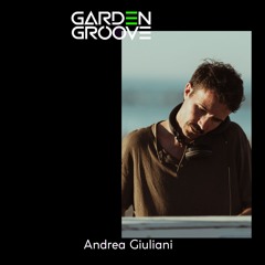 GardenGroove Selected - Ep. 01 Andrea Giuliani