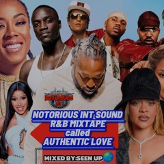 NOTORIOUS INT SOUND🇬🇾🇯🇲🇺🇸 "R&B" MIXTAPE called AUTHENTIC LOVE❤️ mixed by:SEENUP 🌏 2025.mp3