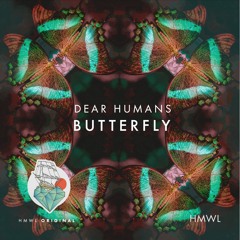 Dear Humans -  Butterfly (Original Mix)