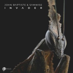 John Baptiste & Samwise - 'Invader' Album Preview • Bassic Records