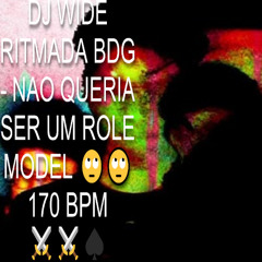 TUZZO - RITMADA BDG NAO QRIA SER UM ROLE MODEL 170BPM - DJ WIDE