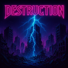 Destruction