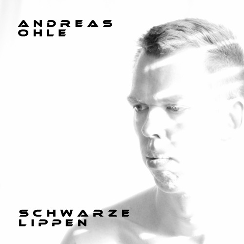 Andreas Ohle - Schwarze Lippen