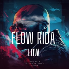 Flo Rida - Low (Jake Dile Hypertechno Remix)