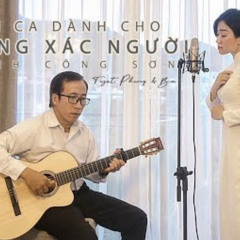 BÀI CA DÀNH CHO NHỮNG XÁC NGƯỜI-CHA và CON TUYẾT PHƯỢNG