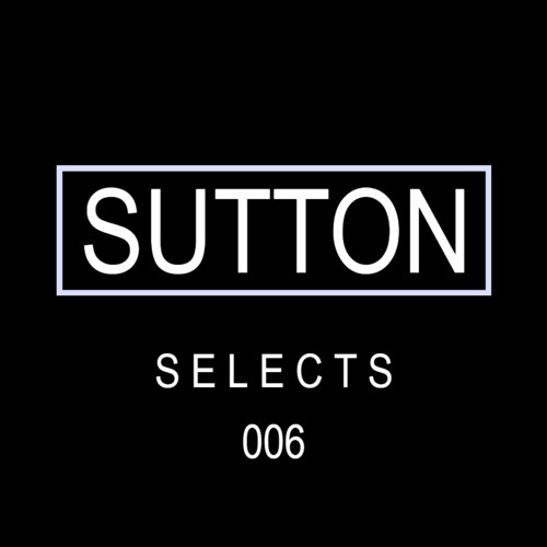 SUTTON SELECTS 006  (TRACKLIST IN DESCRIPTION)