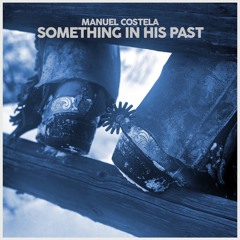 Manuel Costela - Something In His Past (Extended mix)