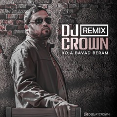 Roozbeh Bemani - Koja Bayad Beram ( DJ CROWN REMIX)