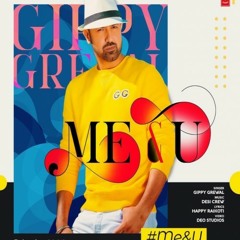 Me And U - Gippy Grewal