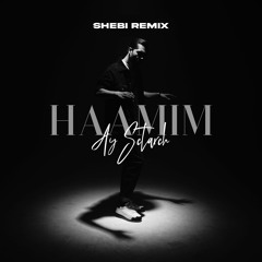 Haamim - Ay Setareh (Shebi Remix)
