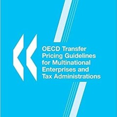[View] PDF 📙 OECD Transfer Pricing Guidelines for Multinational Enterprises and Tax