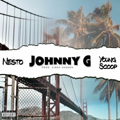 Johhny G - 415Nesto Ft Young Scoop (prod. Vinny Vangoh)