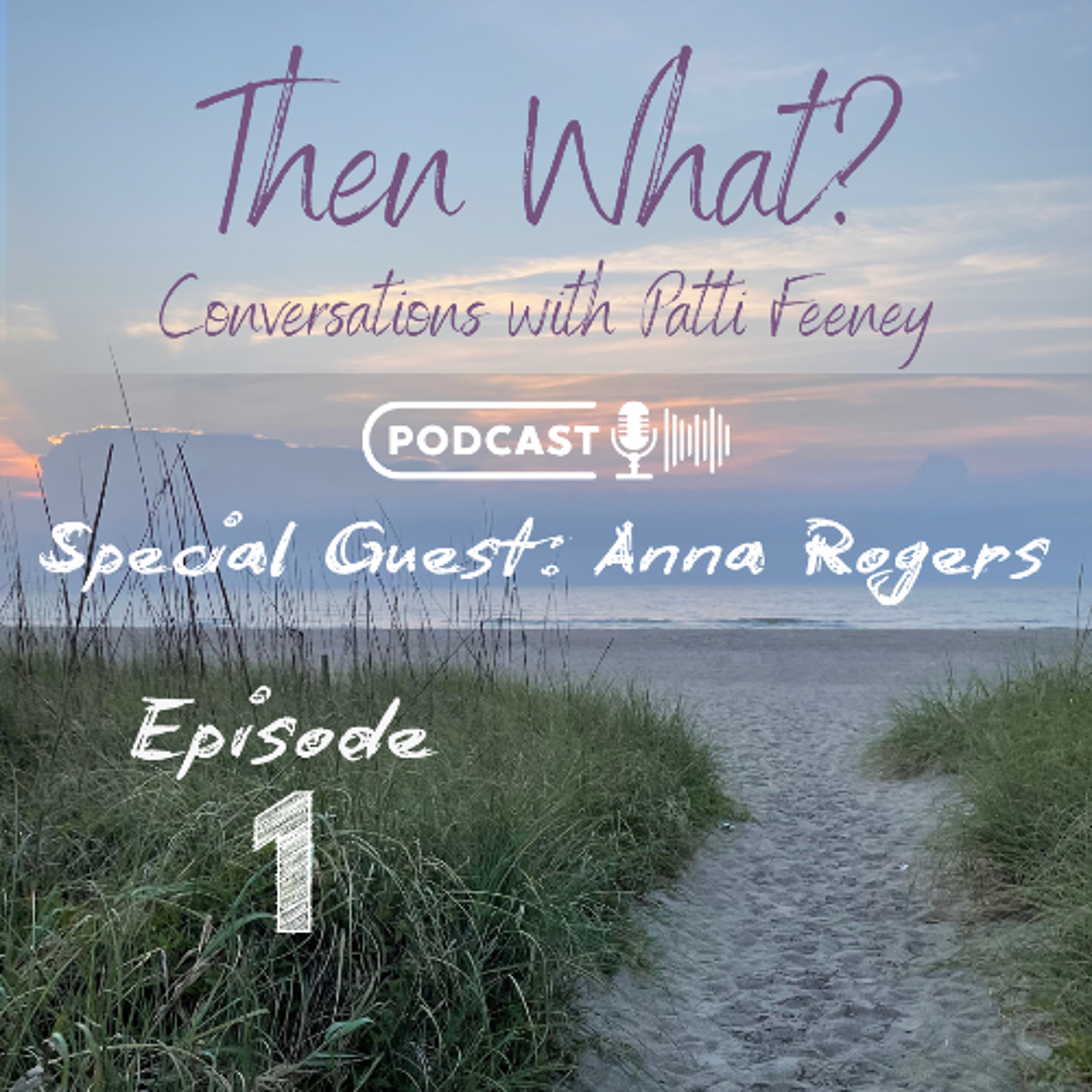 Then What? Conversations with Patti Feeney