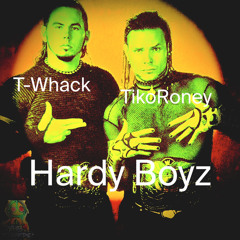 T-Whack & Tikeaux - Hardy Boyz