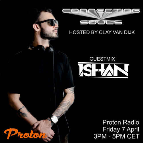 Connecting Souls 083 on Proton Radio guest ISHAN (SL)