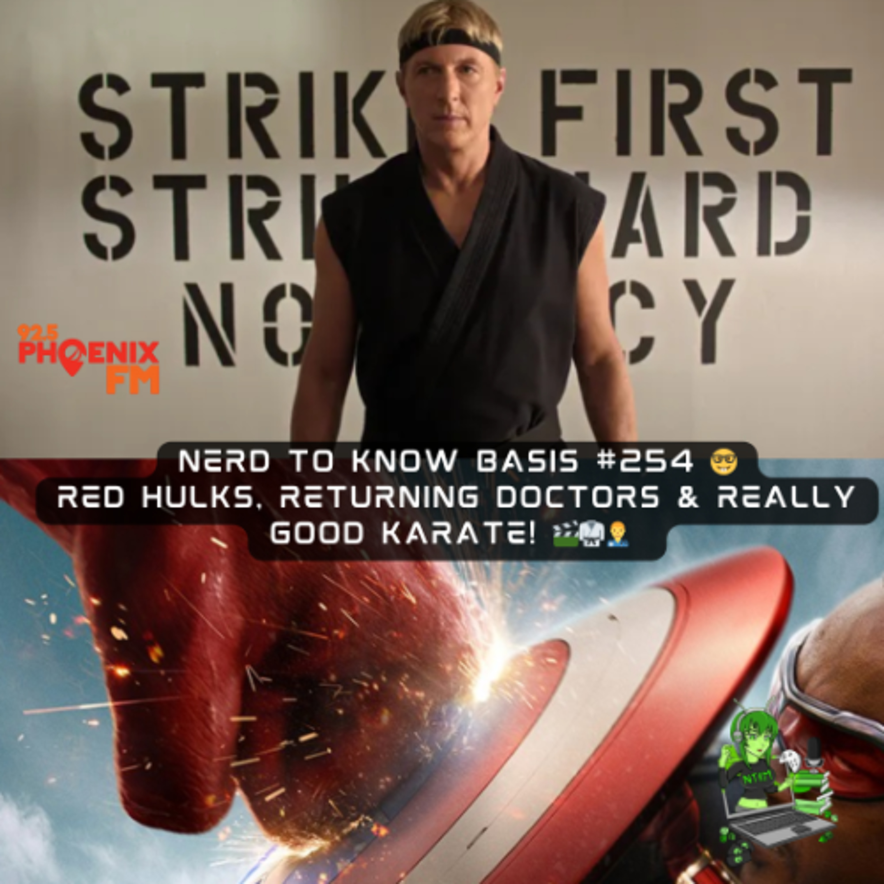 Nerd To Know Basis #254 🤓: Red Hulks, Returning Doctors & Really Good Karate! 🎬🥋👨‍⚕️ episode artwork