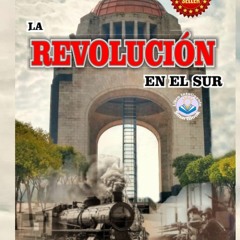 [PDF READ ONLINE] LA REVOLUCION EN EL SUR: LA GUERRA CIVIL EN EL ISTMO VERACRUZA