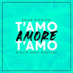 Salvo Nicolosi - T'amo Amore T'amo (Giulio Adda Bootleg)