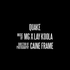 MG x Lay Koola - Quake