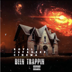 Royal Jay & Deep Cinema presents:Ive Been Trappin