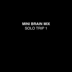 AKAR - MINI BRAIN MIX - SOLO TRIP 1