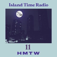 Island Time Radio: Mix 11 with HMTW