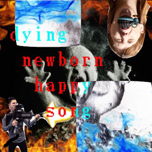 Dying newborn happy song (ft. Ømois)