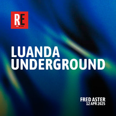 RE - LUANDA UNDERGROUND EP 39 by FRED ASTER