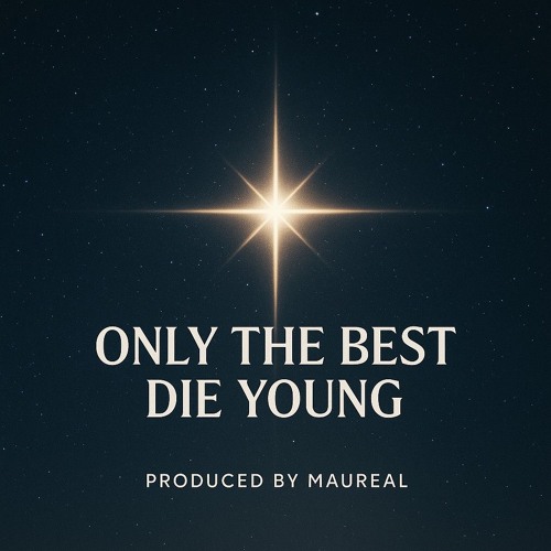 Maureal. - Only The Best Die Young