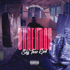 Say True God? - Underdog