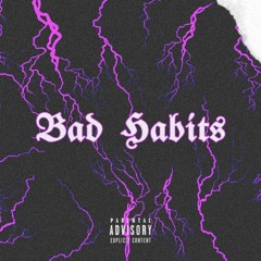 Bad Habits (ft.Mitchell & Chanté)