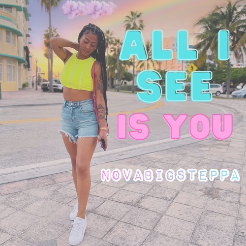 All I See Is You - Novabigsteppa