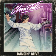 Chris Tall - Dancin' Alive (feat. Mlk)