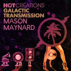 Hot Creations Galactic Radio Transmission 021 by Mason Maynard