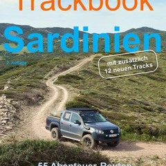 free access Trackbook Sardinien 2. Auflage: 55 Abenteuer-Routen für Bullis. SUVs und Off-Roader