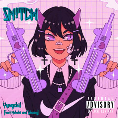 SN!TCH (Feat Neboki and Spleeny) [Prod By Yungchil]