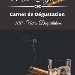 [✔PDF✔ (⚡READ⚡) ONLINE] Mes Cigares Carnet de D?gustation : 100 fiches de d?gust